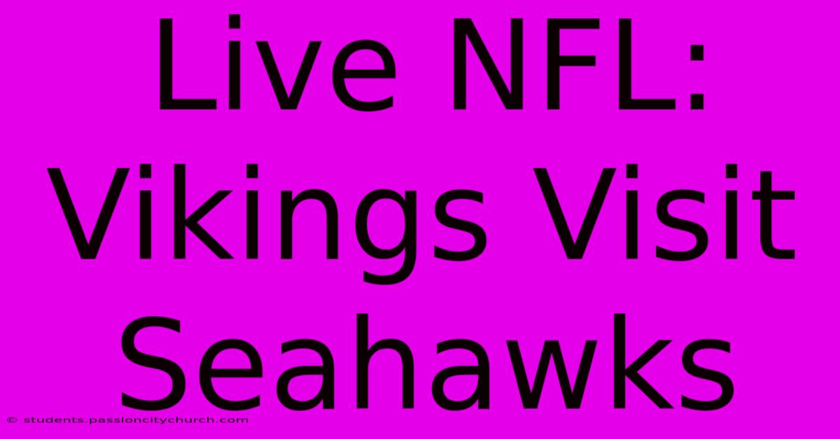 Live NFL: Vikings Visit Seahawks