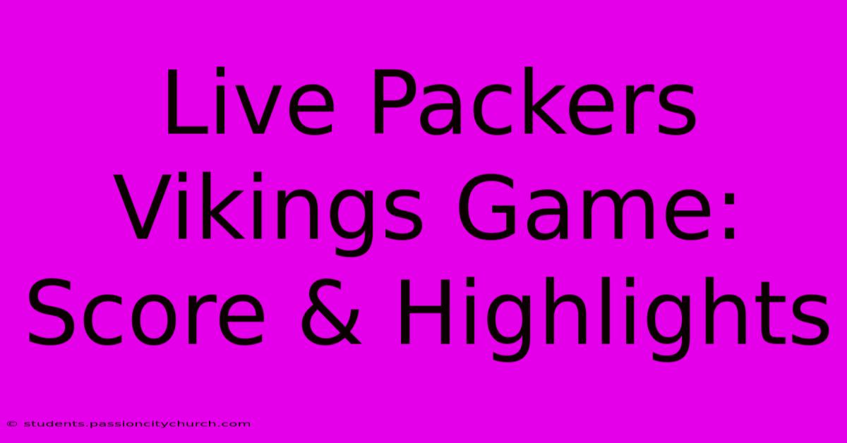 Live Packers Vikings Game: Score & Highlights