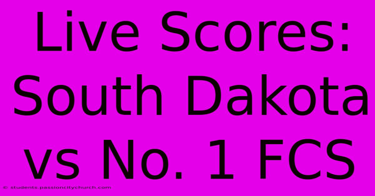 Live Scores: South Dakota Vs No. 1 FCS