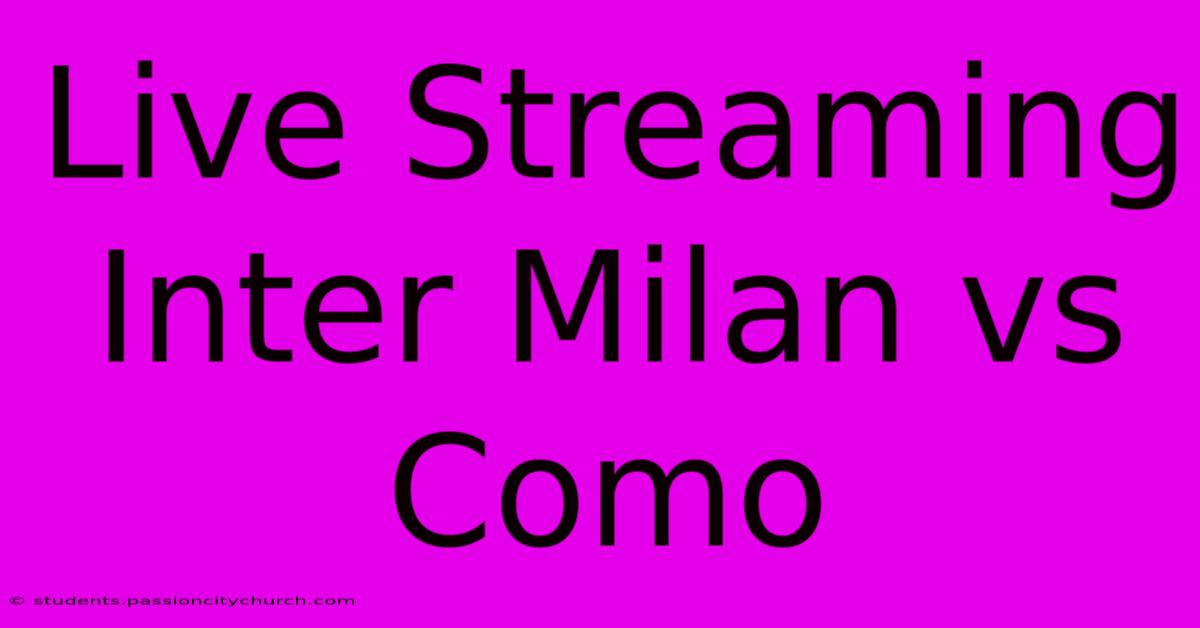 Live Streaming Inter Milan Vs Como