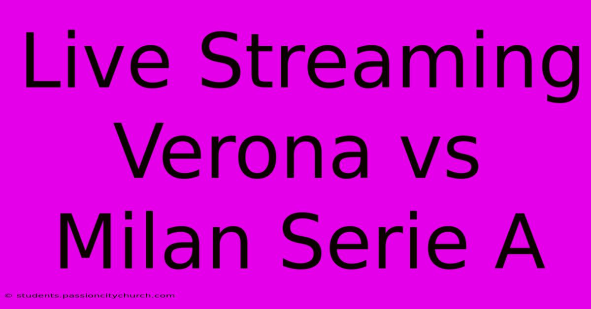 Live Streaming Verona Vs Milan Serie A