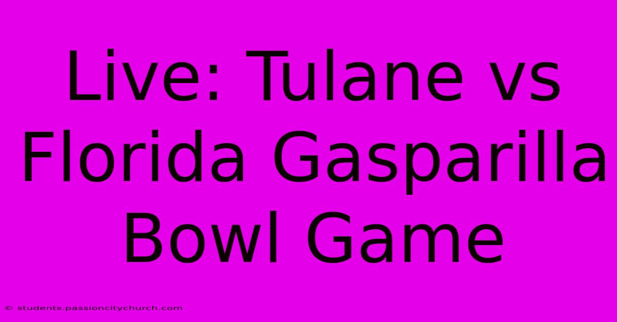 Live: Tulane Vs Florida Gasparilla Bowl Game