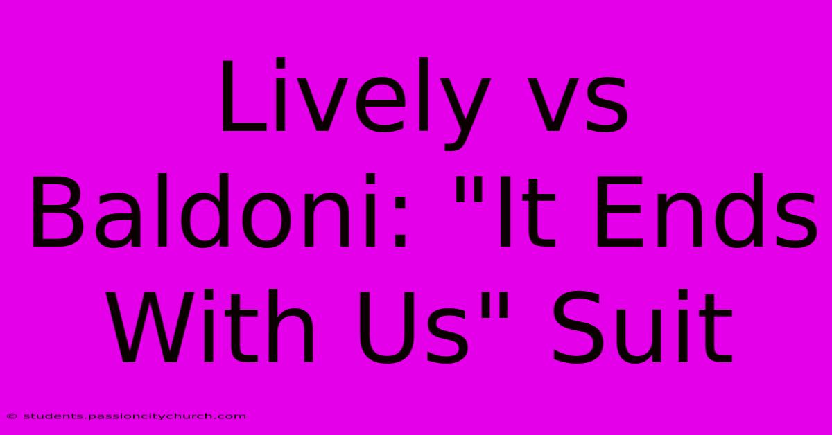 Lively Vs Baldoni: 