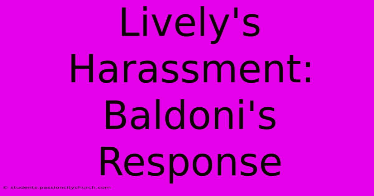 Lively's Harassment: Baldoni's Response