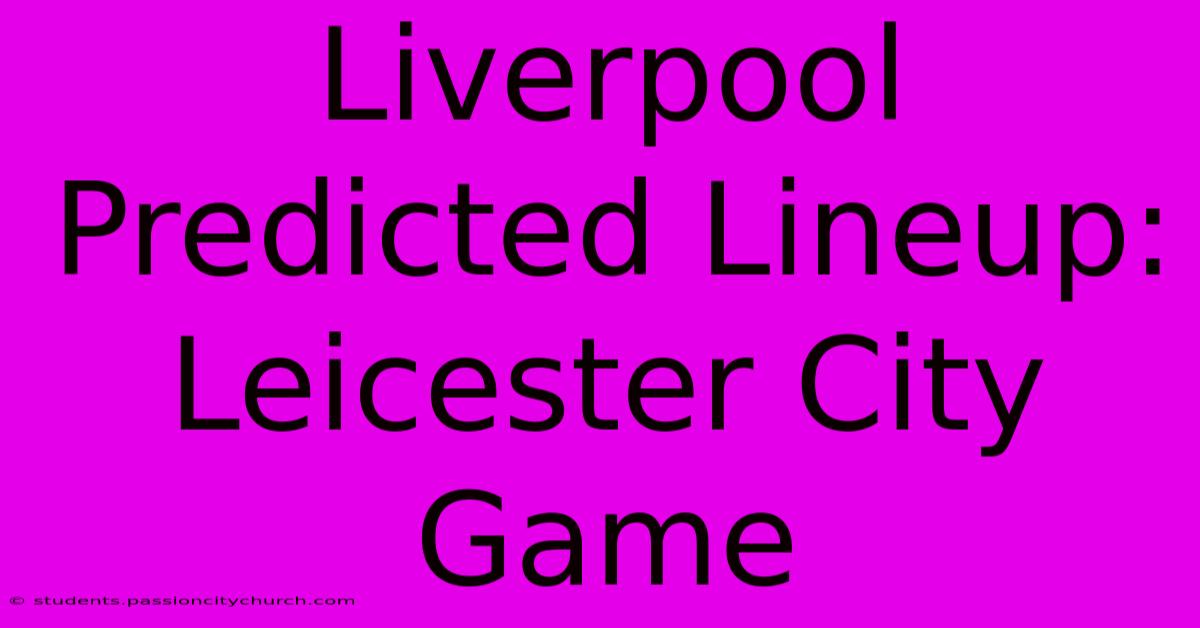 Liverpool Predicted Lineup: Leicester City Game