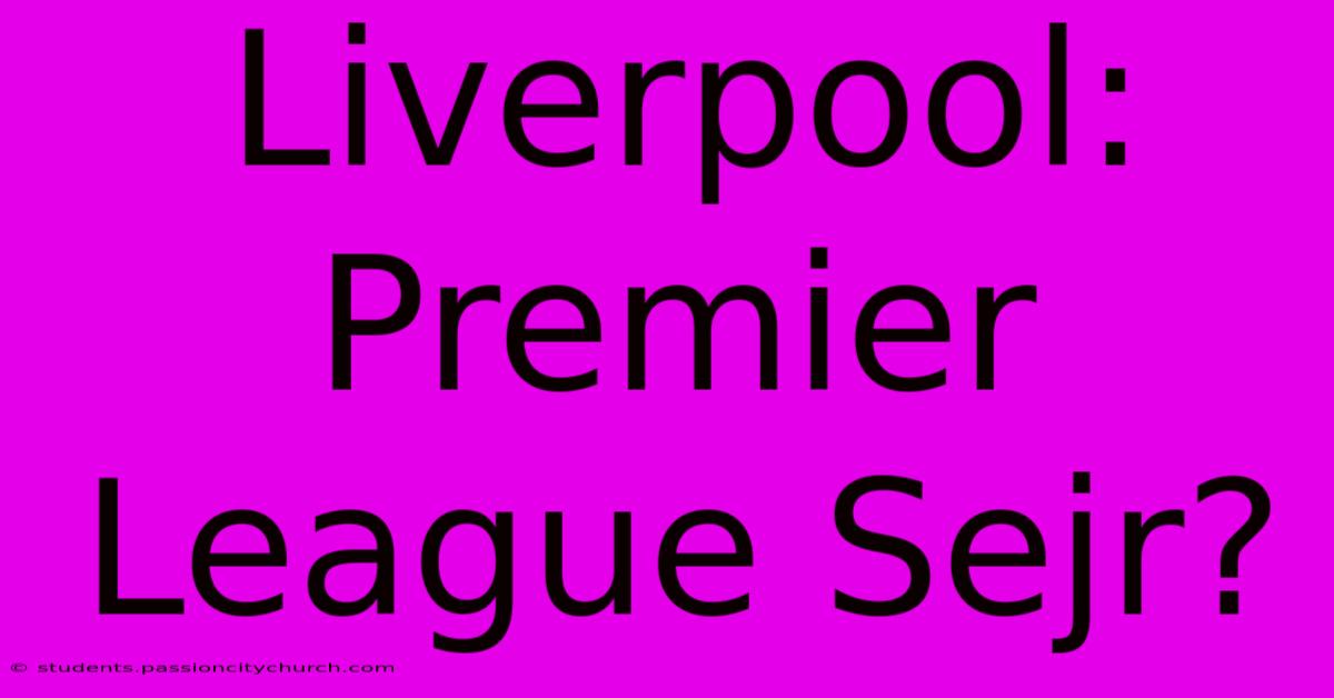 Liverpool: Premier League Sejr?