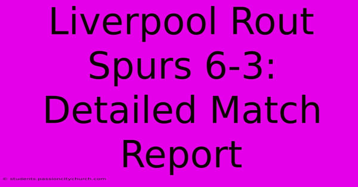 Liverpool Rout Spurs 6-3: Detailed Match Report