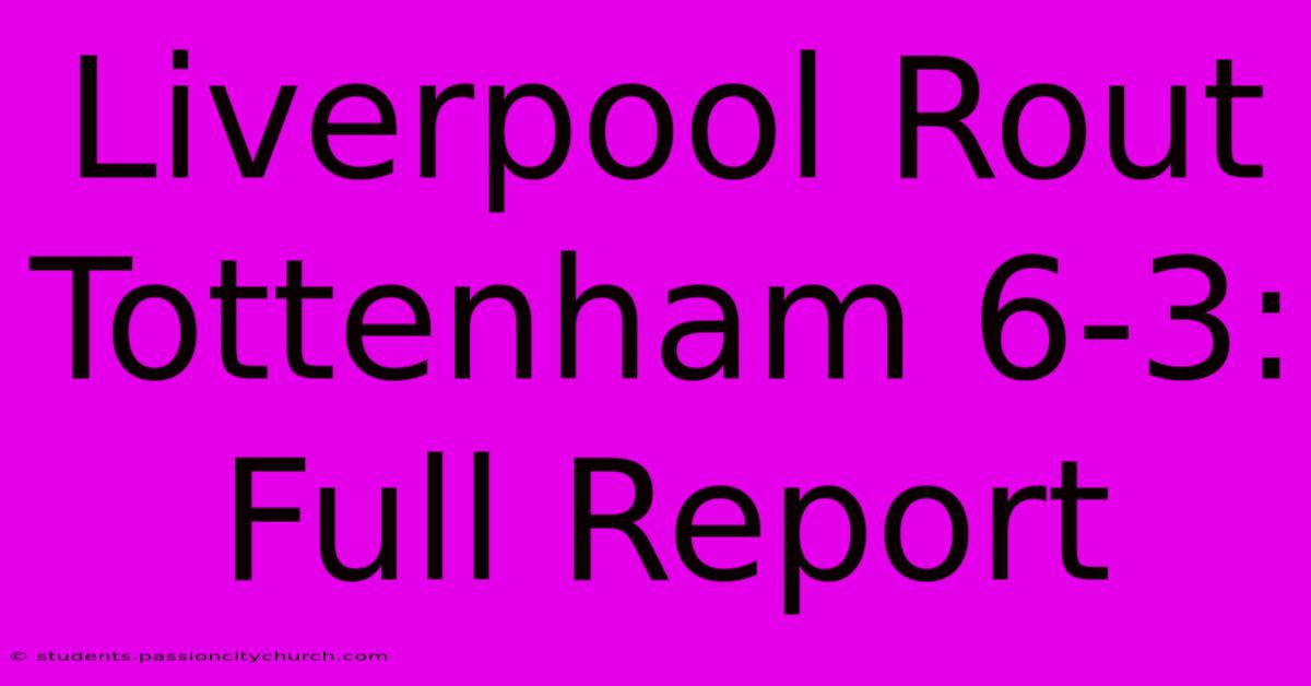 Liverpool Rout Tottenham 6-3: Full Report