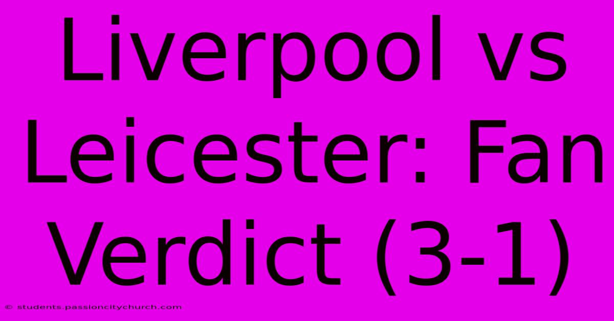 Liverpool Vs Leicester: Fan Verdict (3-1)