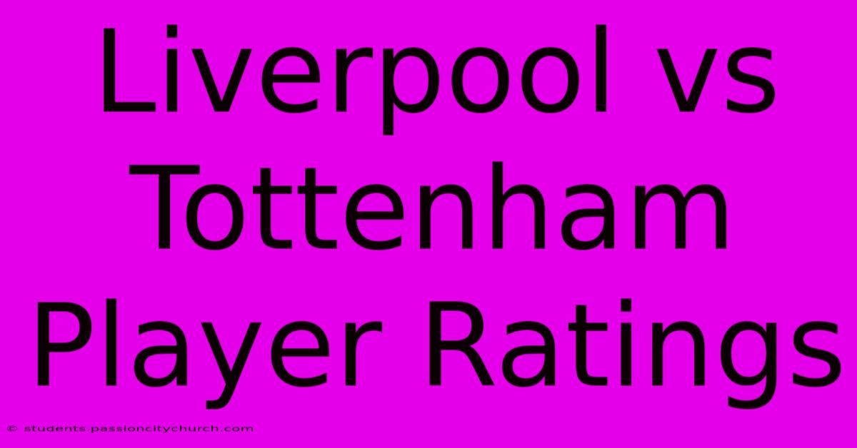 Liverpool Vs Tottenham Player Ratings