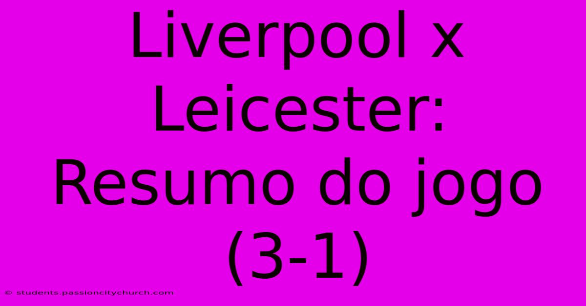 Liverpool X Leicester: Resumo Do Jogo (3-1)