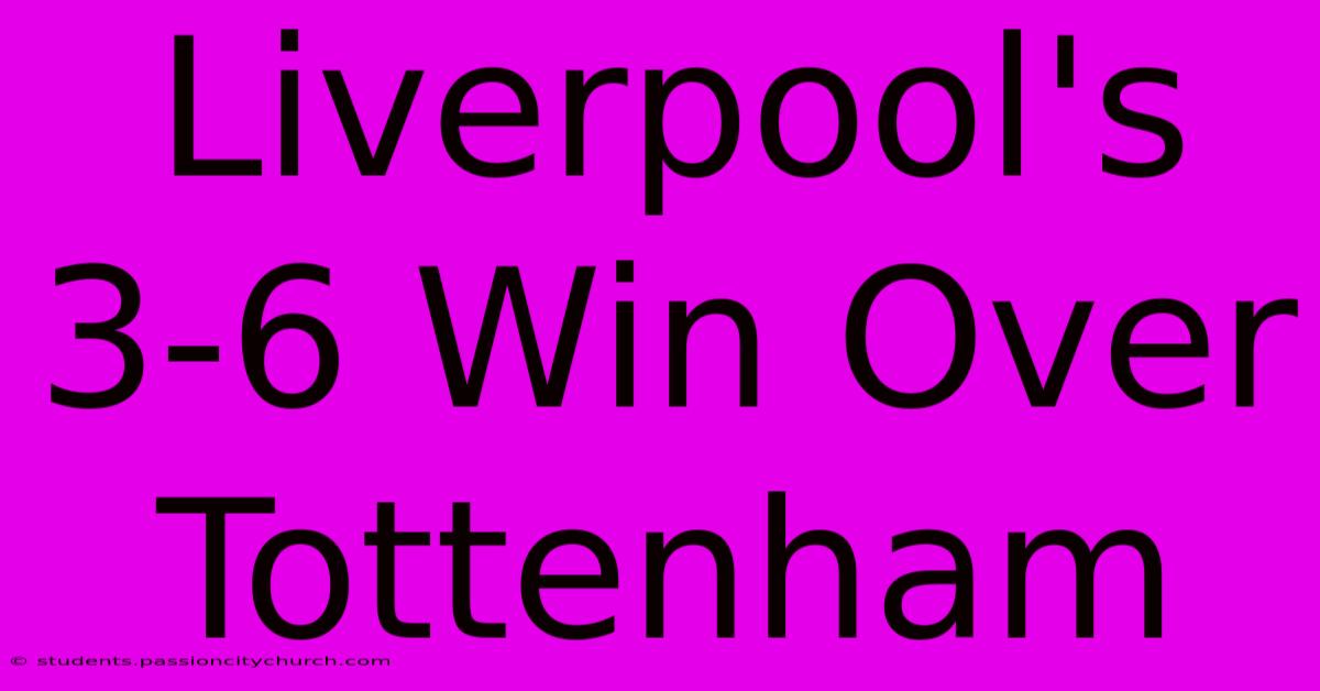 Liverpool's 3-6 Win Over Tottenham