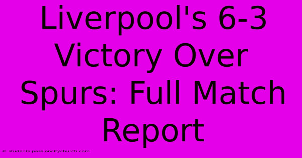 Liverpool's 6-3 Victory Over Spurs: Full Match Report