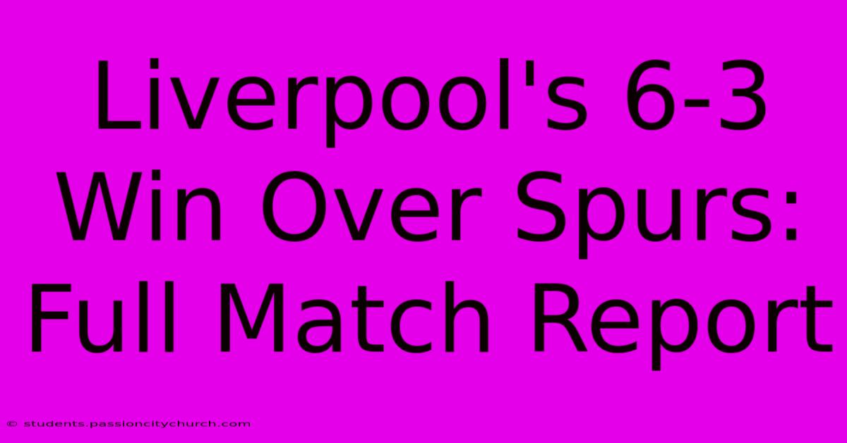 Liverpool's 6-3 Win Over Spurs: Full Match Report