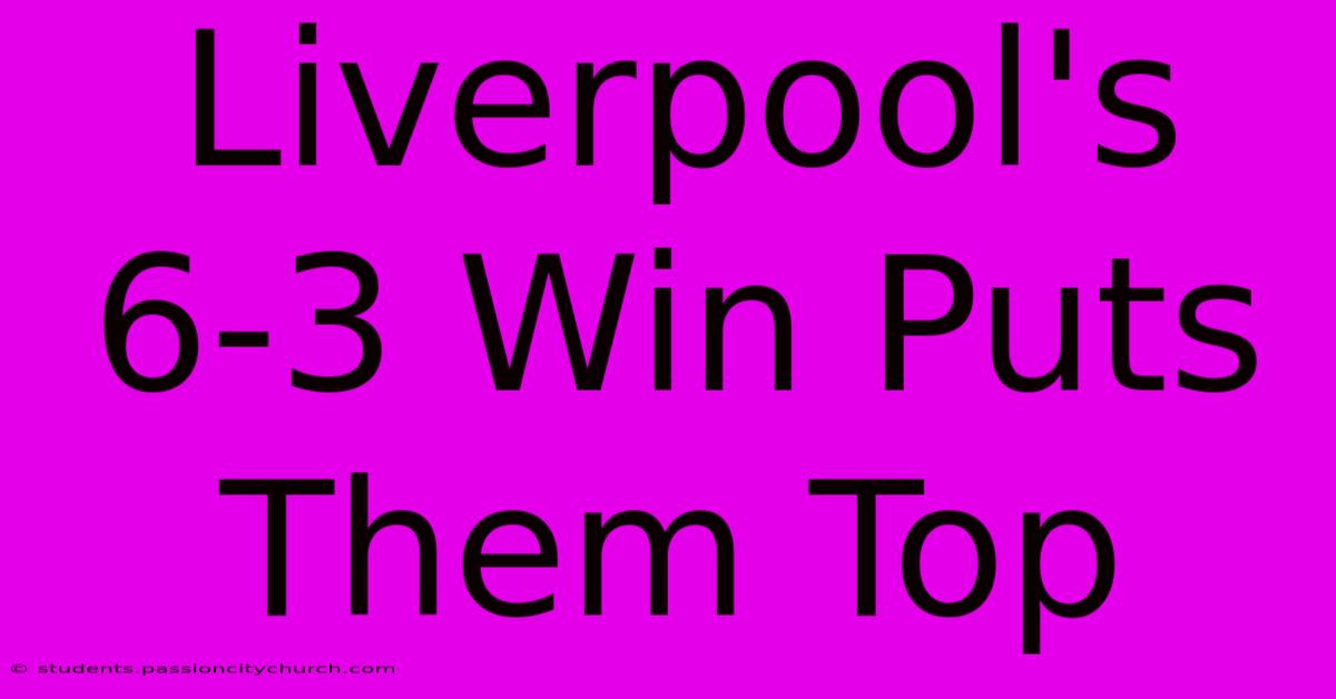 Liverpool's 6-3 Win Puts Them Top