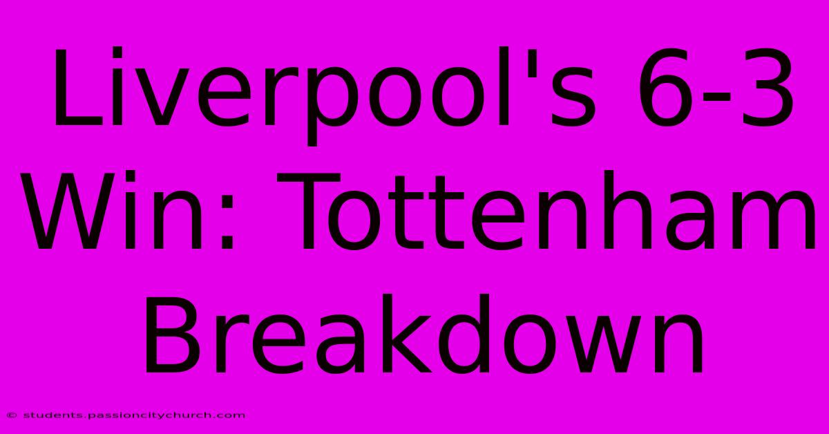 Liverpool's 6-3 Win: Tottenham Breakdown