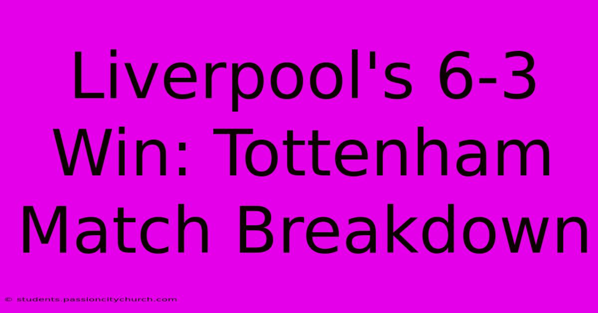 Liverpool's 6-3 Win: Tottenham Match Breakdown