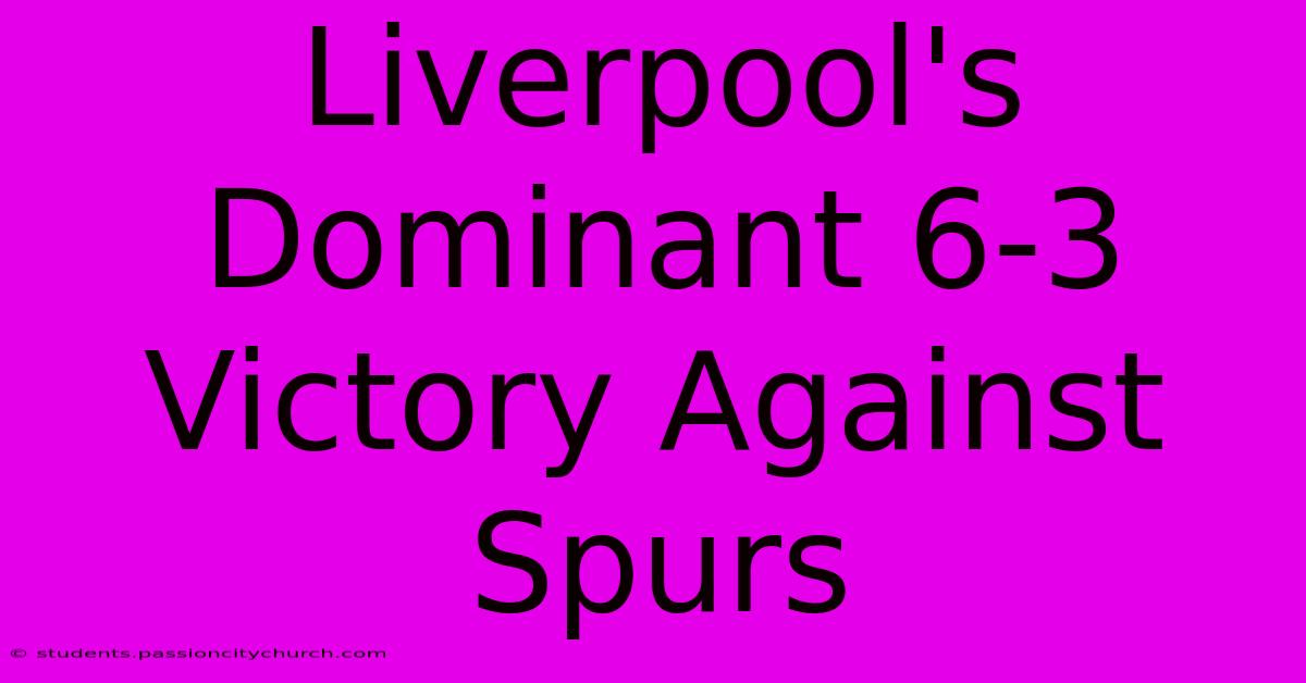 Liverpool's Dominant 6-3 Victory Against Spurs