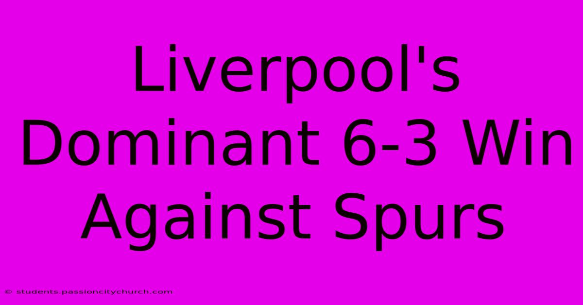 Liverpool's Dominant 6-3 Win Against Spurs