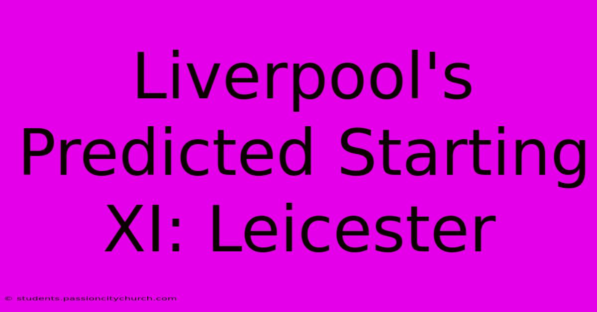 Liverpool's Predicted Starting XI: Leicester