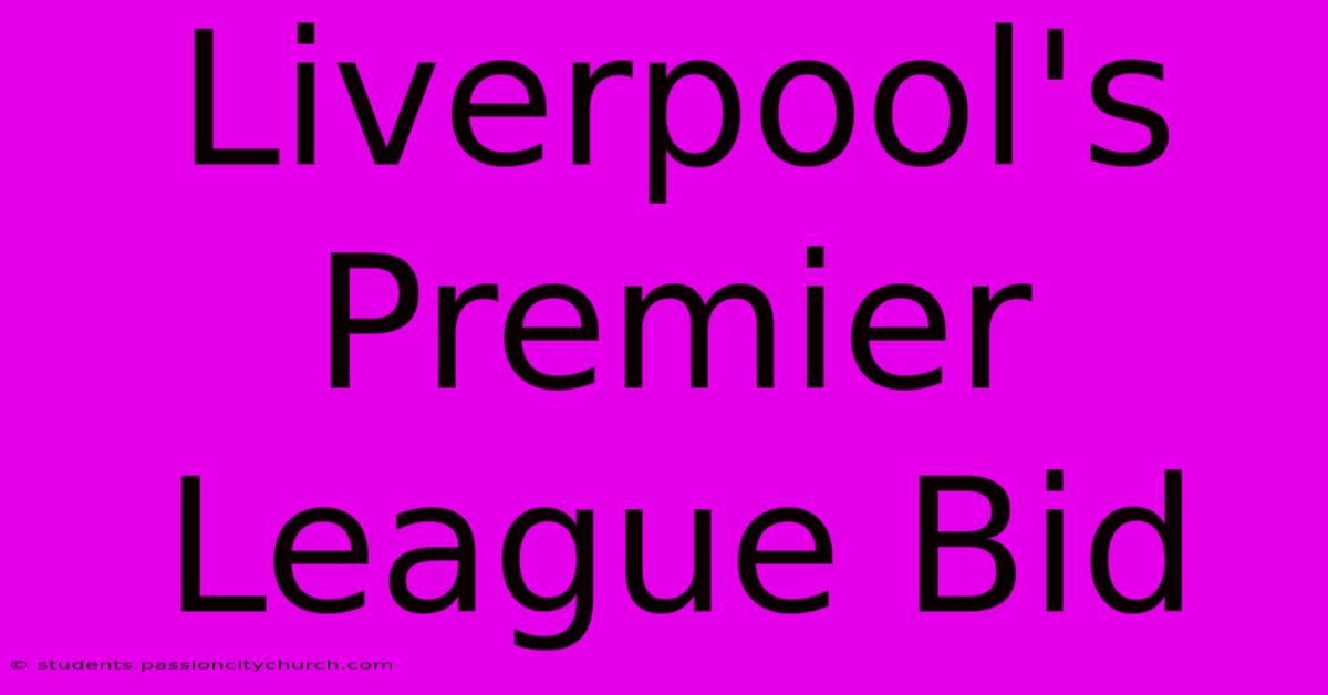 Liverpool's Premier League Bid