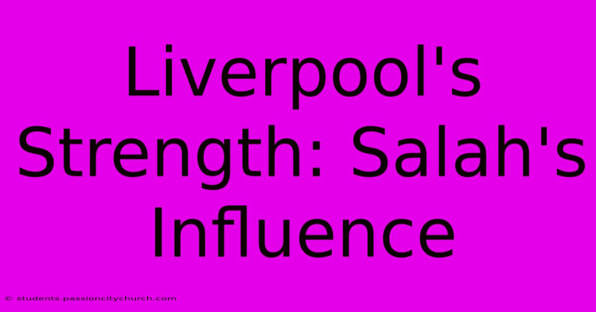 Liverpool's Strength: Salah's Influence