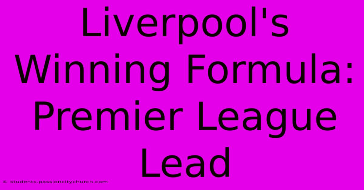 Liverpool's Winning Formula: Premier League Lead