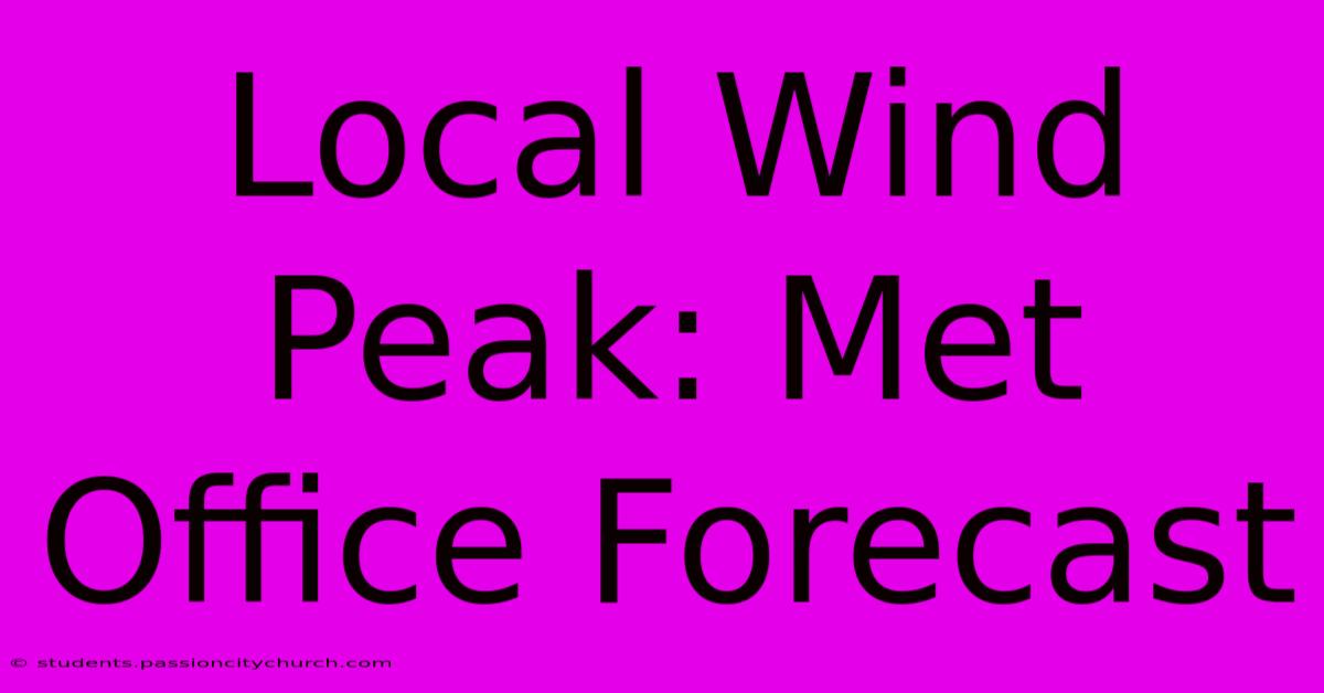 Local Wind Peak: Met Office Forecast