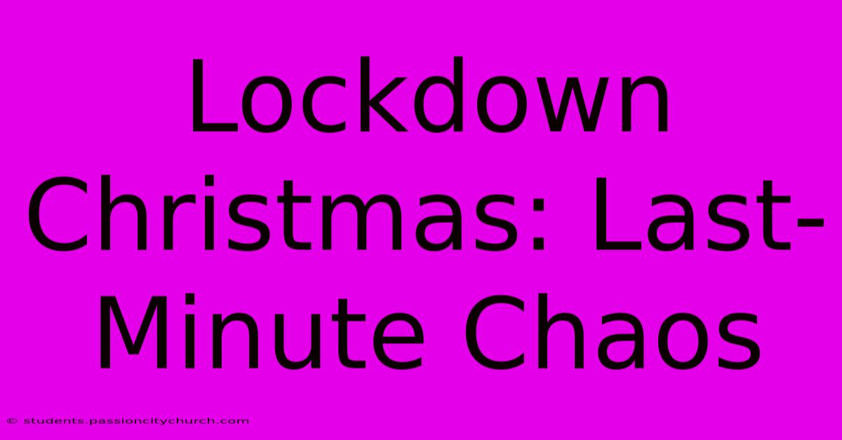 Lockdown Christmas: Last-Minute Chaos