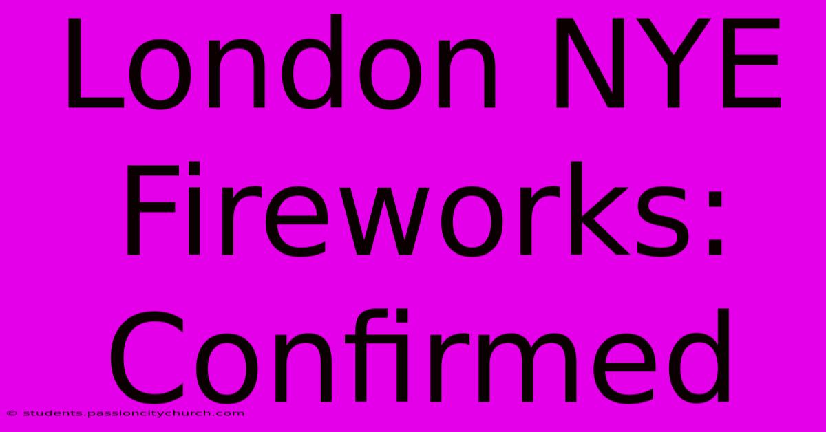 London NYE Fireworks: Confirmed