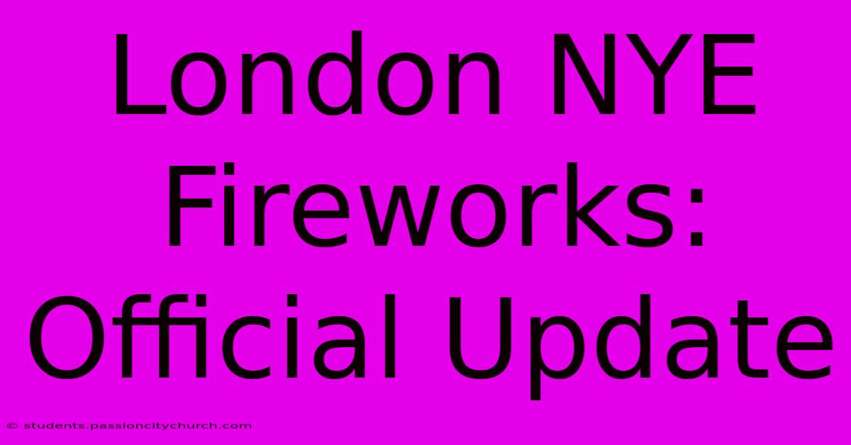 London NYE Fireworks: Official Update