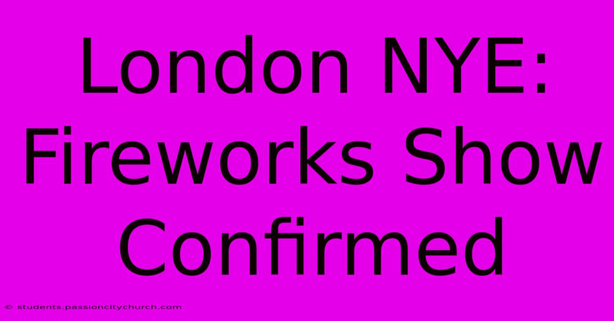 London NYE: Fireworks Show Confirmed