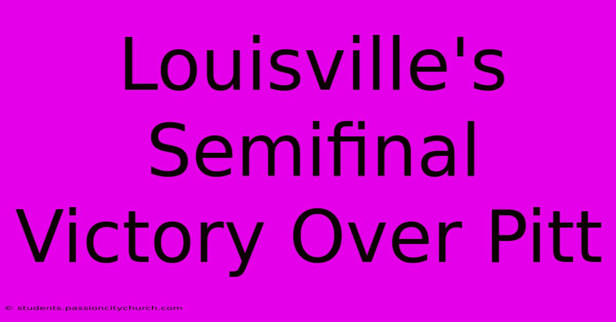 Louisville's Semifinal Victory Over Pitt