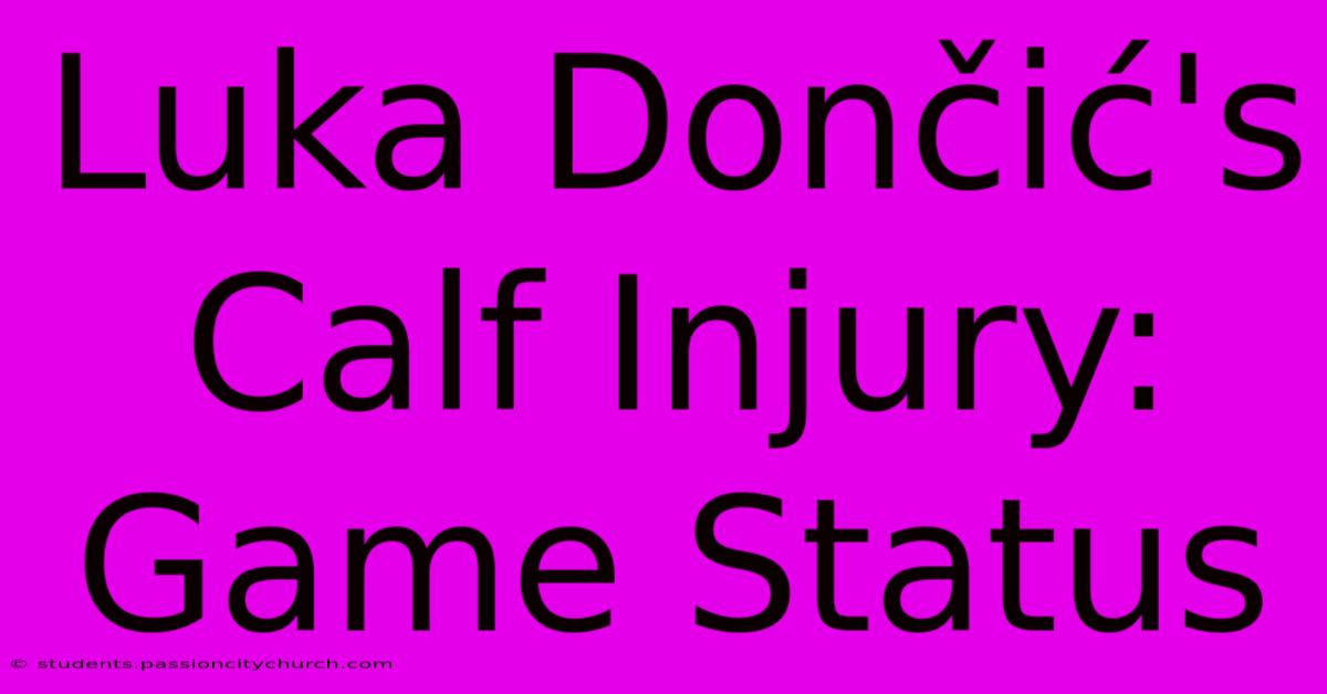 Luka Dončić's Calf Injury: Game Status