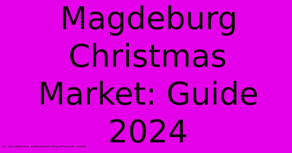 Magdeburg Christmas Market: Guide 2024