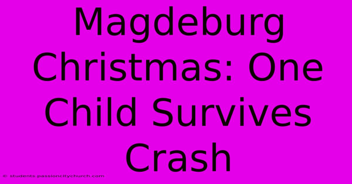 Magdeburg Christmas: One Child Survives Crash