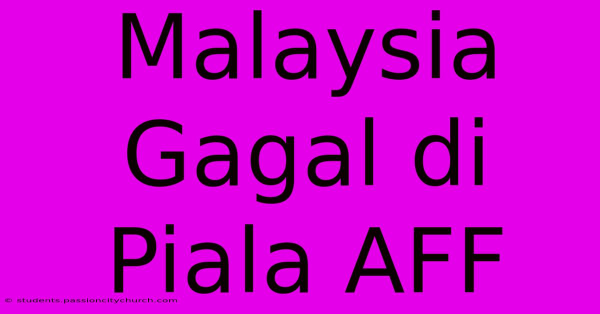 Malaysia Gagal Di Piala AFF