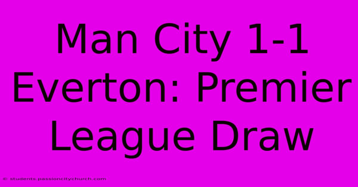 Man City 1-1 Everton: Premier League Draw