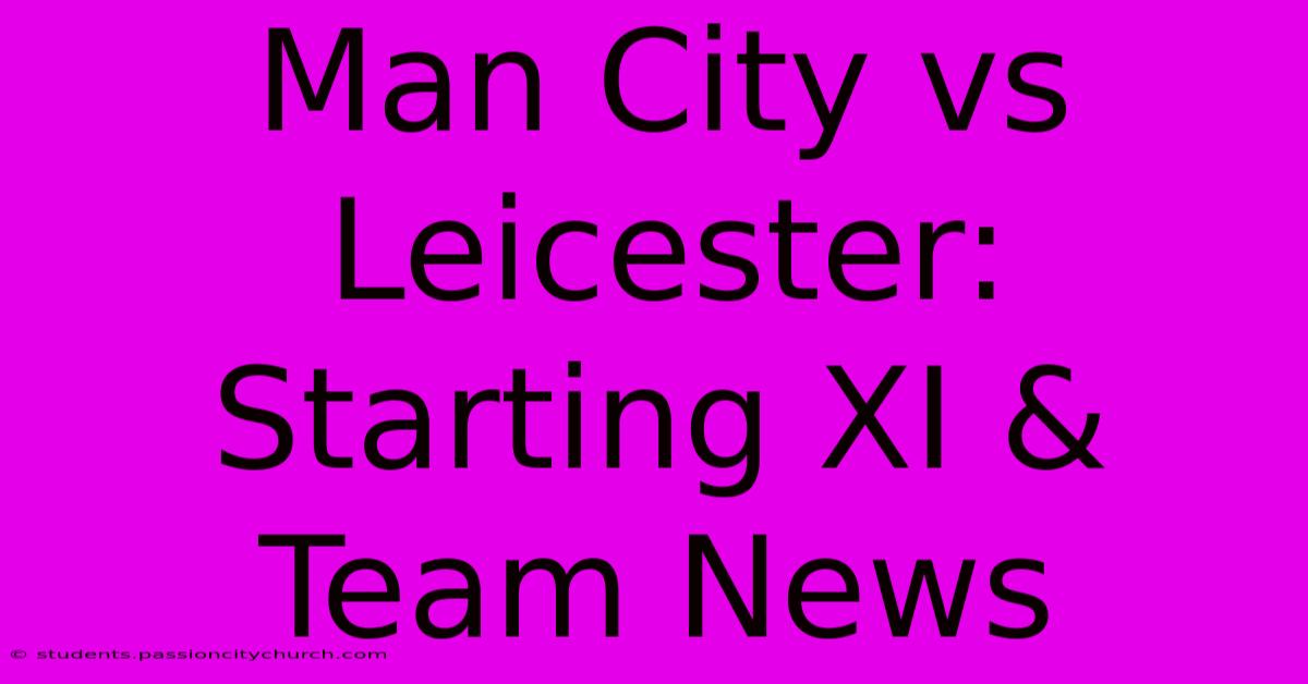 Man City Vs Leicester: Starting XI & Team News