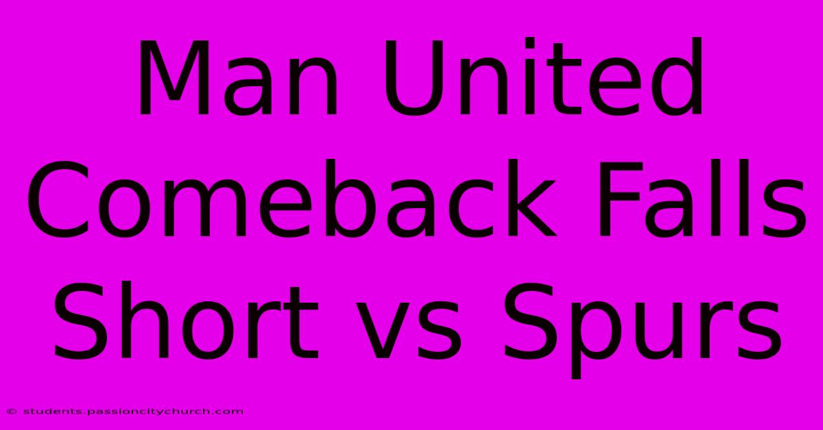 Man United Comeback Falls Short Vs Spurs