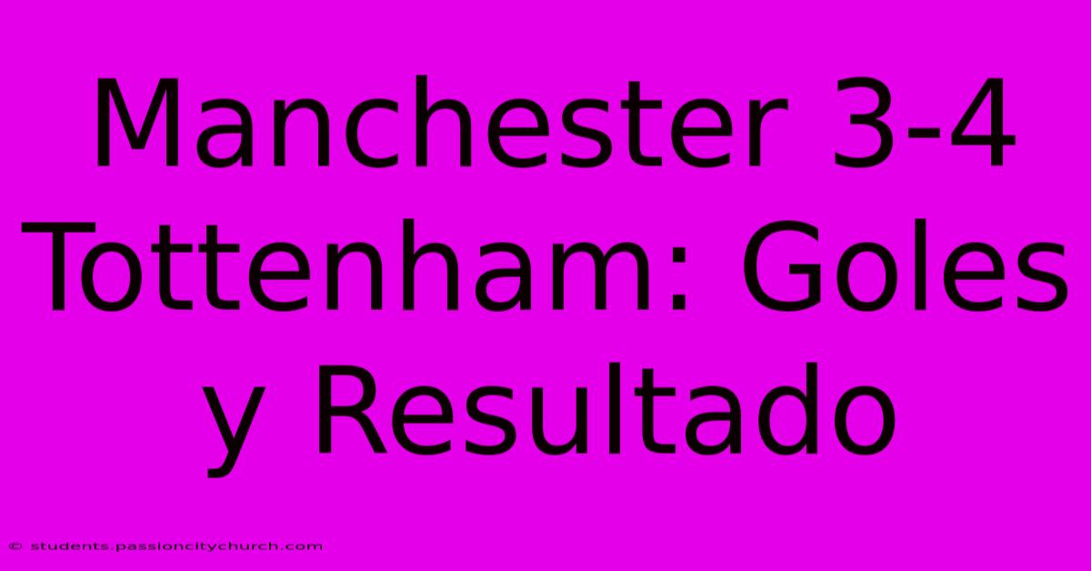 Manchester 3-4 Tottenham: Goles Y Resultado