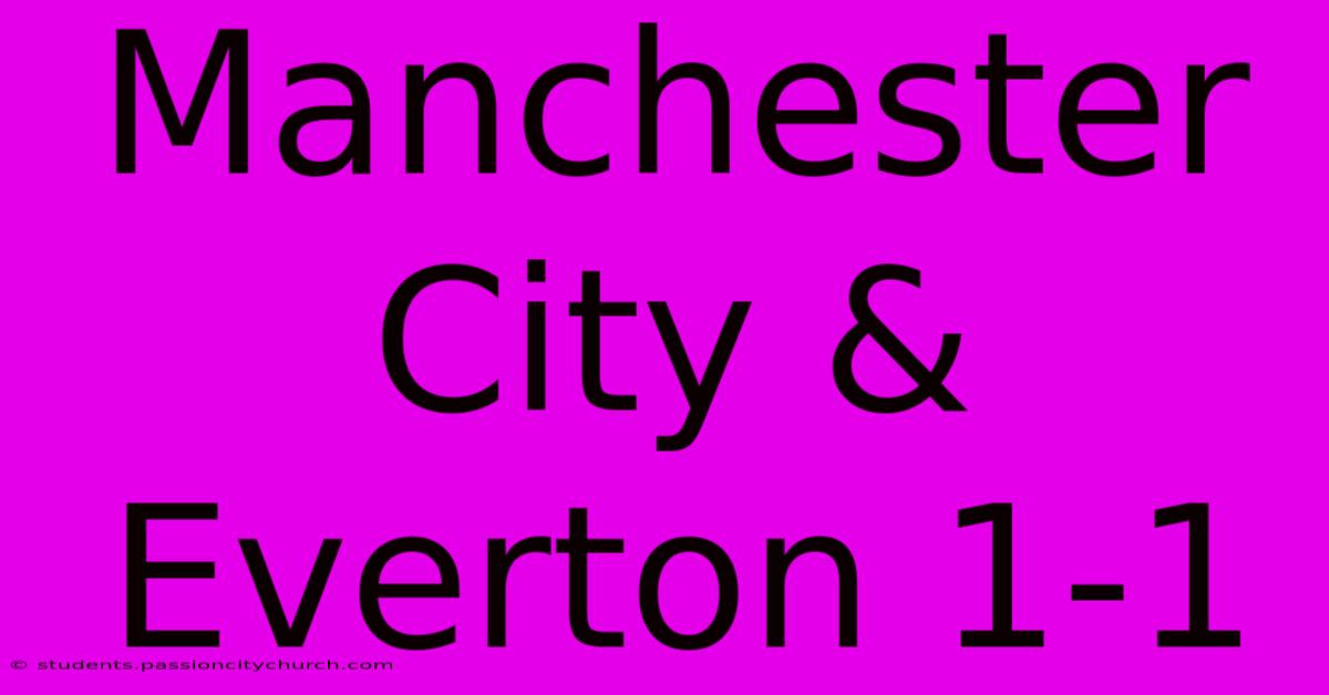 Manchester City & Everton 1-1