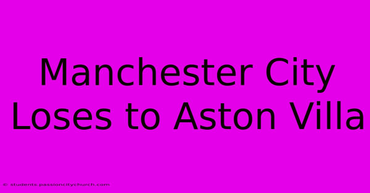 Manchester City Loses To Aston Villa