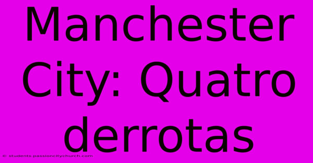 Manchester City: Quatro Derrotas