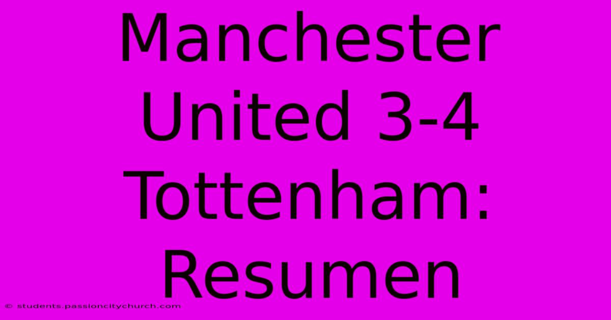 Manchester United 3-4 Tottenham: Resumen