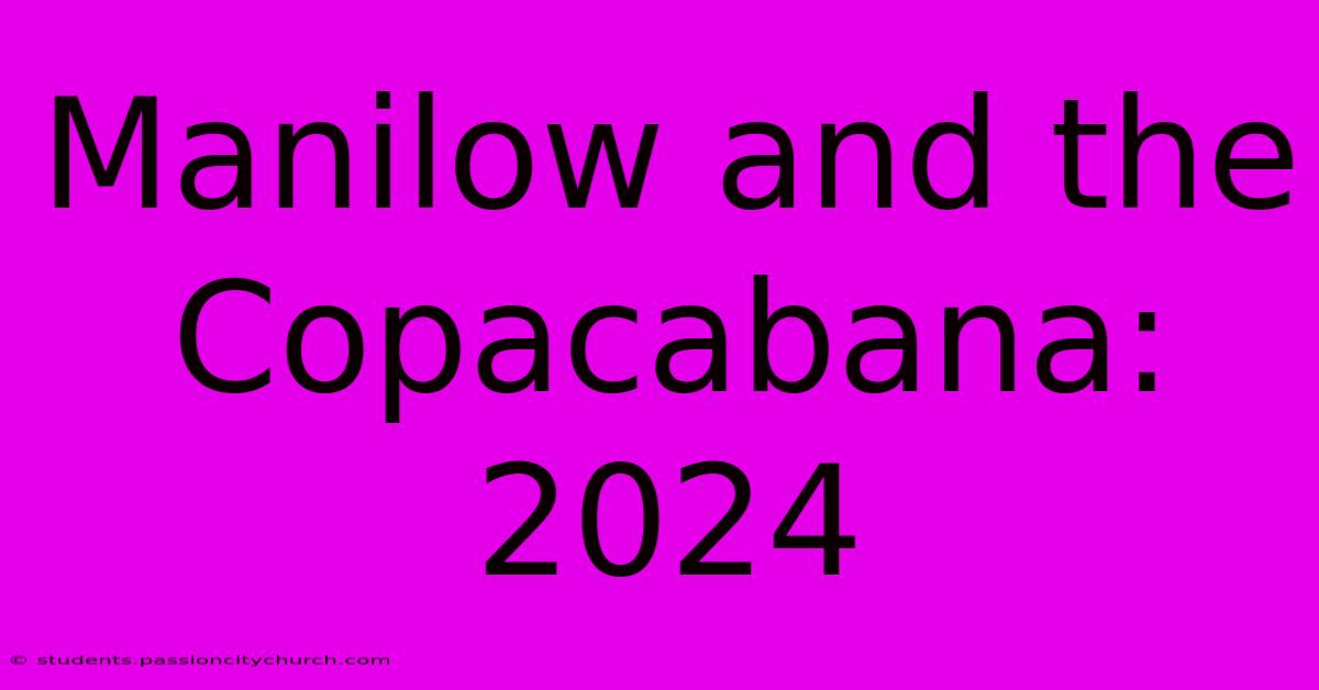 Manilow And The Copacabana: 2024