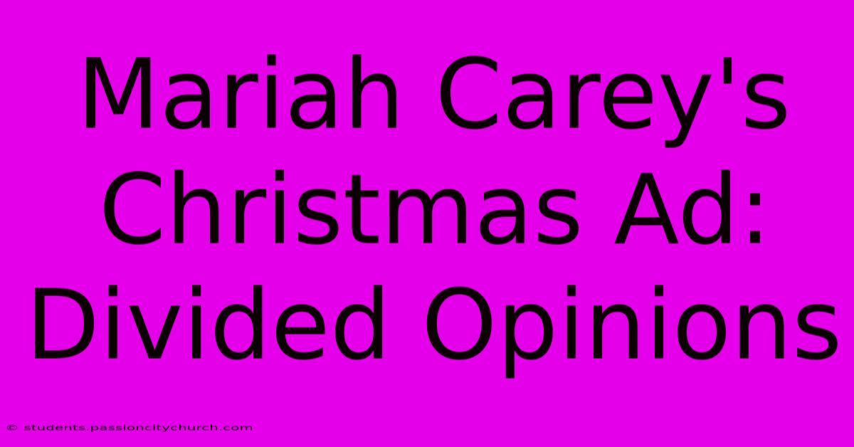 Mariah Carey's Christmas Ad: Divided Opinions