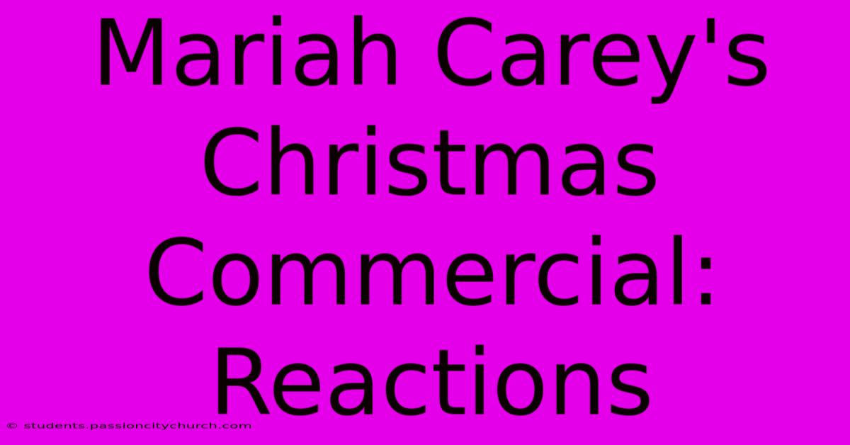 Mariah Carey's Christmas Commercial: Reactions