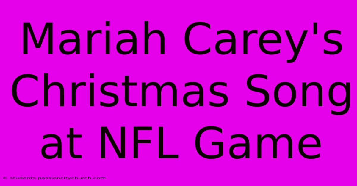 Mariah Carey's Christmas Song At NFL Game