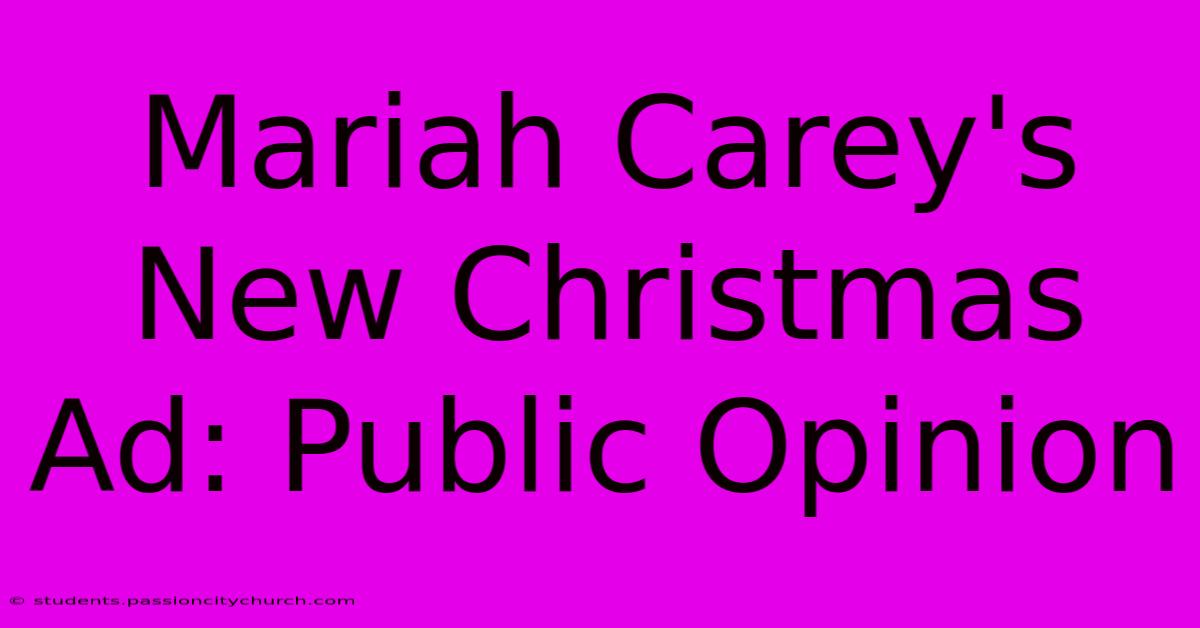 Mariah Carey's New Christmas Ad: Public Opinion